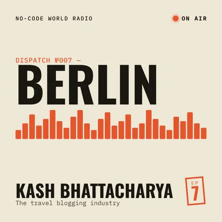 Cover of episode 7: In Berlin, I meet with Kash Bhattacharya to talk about the travel blogging industry