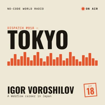 Cover of episode 18: In Tokyo, Igor Voroshilov shares his entrepreneurial adventures in Japan