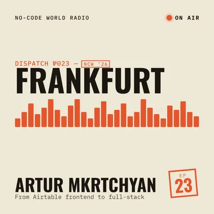 Cover of episode 23: In Frankfurt, Artur Mkrtchyan breaks down Softr's approach to AI-powered app building